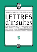 Lettres d'insultes [nouvelle édition]